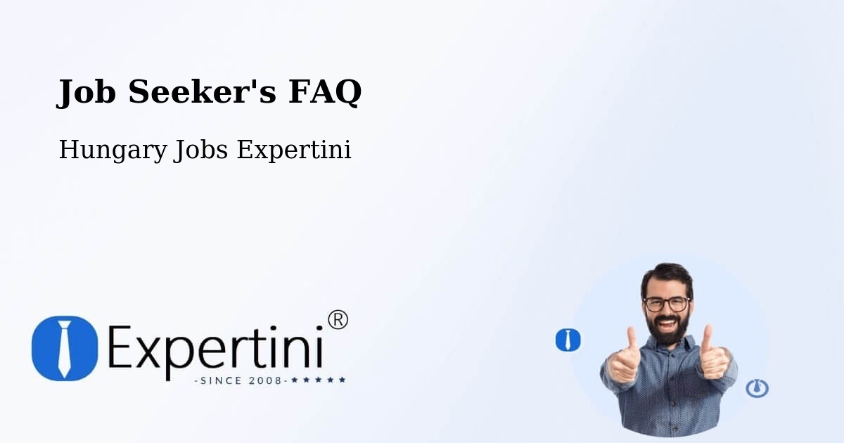 Job Seeker FAQ – Pécel - Hungary Jobs Expertini