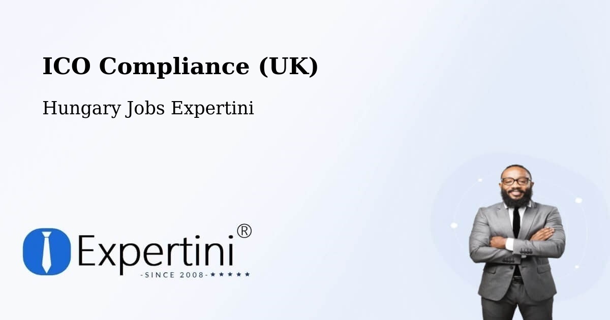 UK Data Protection & ICO Compliance – Pécel - Hungary Jobs Expertini