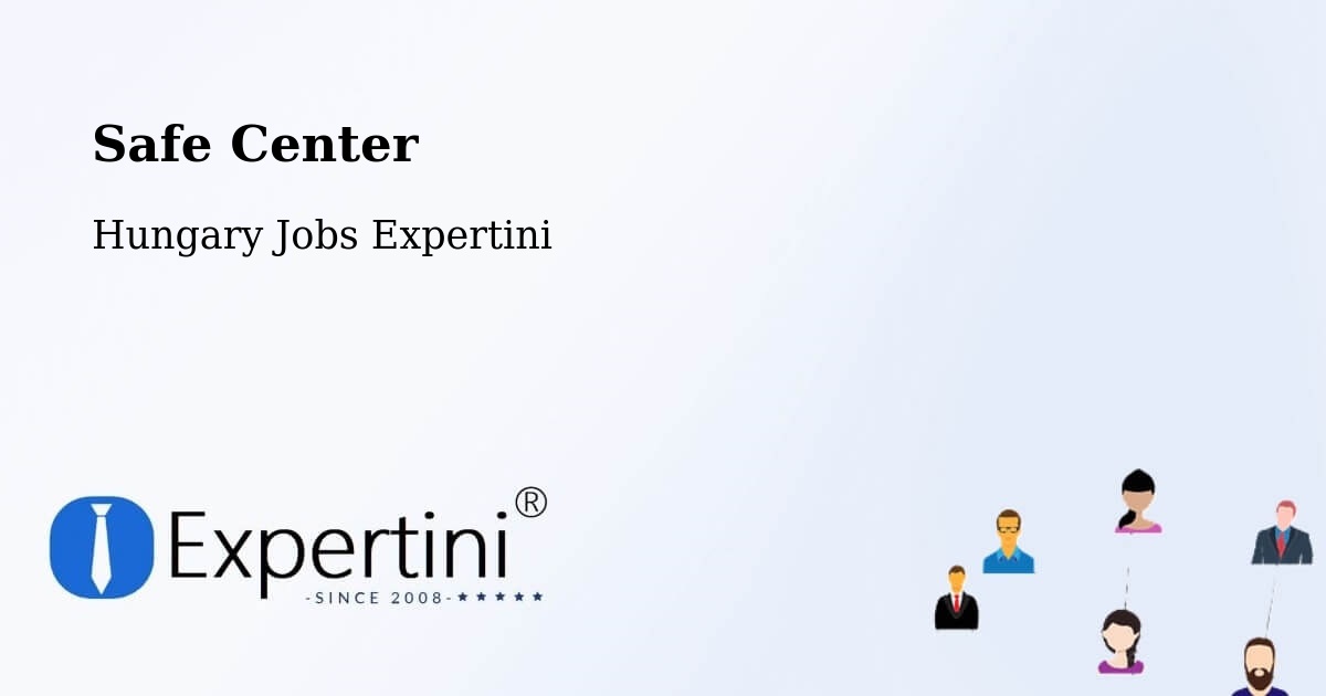Safety Center – Pécel - Hungary Jobs Expertini